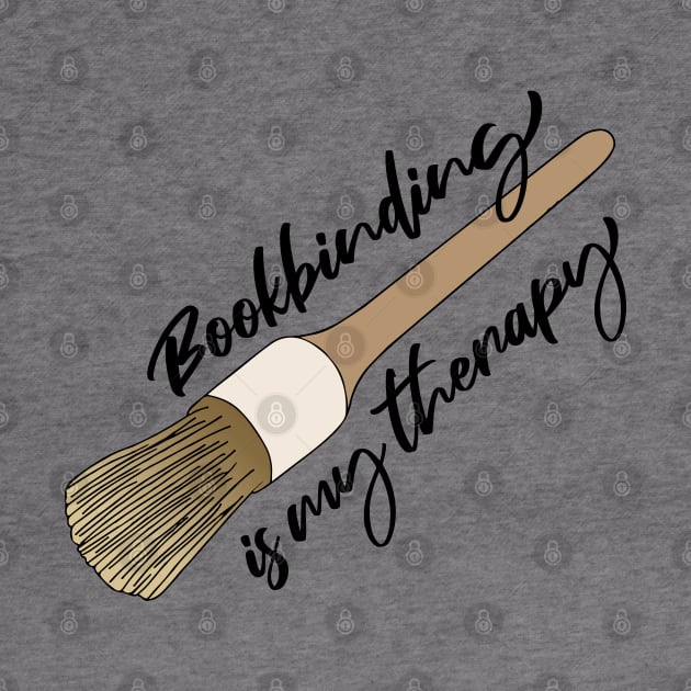 Bookbinding is My Therapy Brush of Bookbind Hobby Bookbinder Loves Sketchbook by Mochabonk